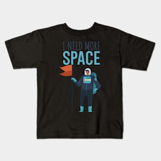 I need more space Kids T-Shirt